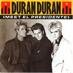Duran Duran Meet El Presidente Vinyl 7" USED