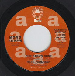 Herb Pedersen Our Baby's Gone USED VINYL 7INCH 45 RPM SINGLE PROMO STYRENE STEREO MONO