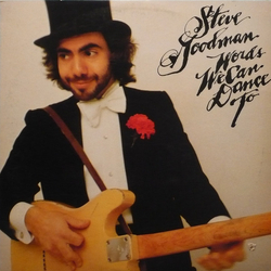Steve Goodman Words We Can Dance To Vinyl LP USED