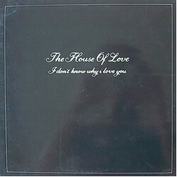 The House Of Love I Don't Know Why I Love You USED VINYL 12INCH SINGLE 45 RPM