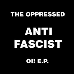 The Oppressed Anti Fascist Oi! E.P. USED VINYL 7INCH 45 RPM REISSUE