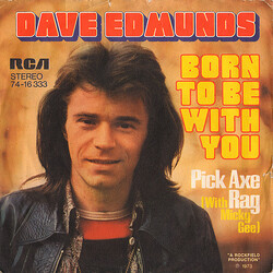 Dave Edmunds Born To Be With You USED VINYL 7INCH 45 RPM SINGLE STEREO