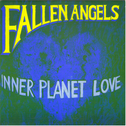 Fallen Angels (2) Inner Planet Love Vinyl 7" USED