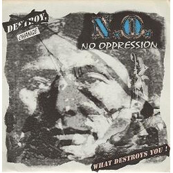 No Oppression Change What Destroys You! USED VINYL 7INCH 33 S RPM