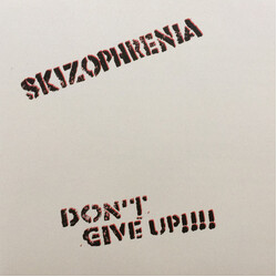 Skizophrenia Don't Give Up! USED VINYL 7INCH 45 RPM REPRESS WHITE LABEL