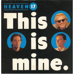 Heaven 17 This Is Mine USED VINYL 7INCH SINGLE 45 RPM