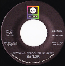 The Tams Be Young, Be Foolish, Be Happy USED VINYL 7INCH 45 RPM SINGLE