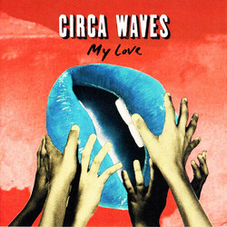 Circa Waves My Love USED VINYL 7INCH 45 RPM SINGLE LIMITED EDITION
