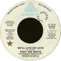 Tony Joe White We'll Live On Love USED VINYL 7INCH 45 RPM PROMO STYRENE STEREO MONO