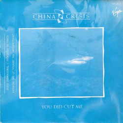 China Crisis You Did Cut Me Vinyl 7" USED