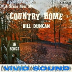 Bill Duncan (3) A Scene Near My Country Home: 16 Songs Vinyl LP USED