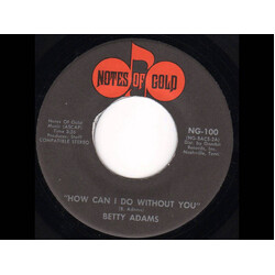 Betty Adams How Can I Do Without You USED VINYL 7INCH