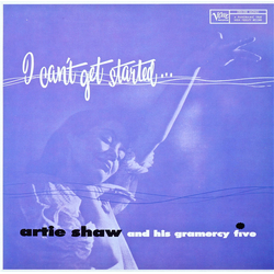Artie Shaw And His Gramercy Five I Can't Get Started... Vinyl LP USED