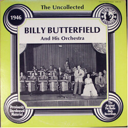 Billy Butterfield The Uncollected Billy Butterfield And His Orchestra - 1946 Vinyl LP USED