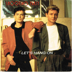 Shooting Party Let's Hang On USED VINYL 7INCH 45 RPM SINGLE STEREO