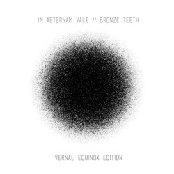 In Aeternam Vale / Bronze Teeth Vernal Equinox Edition USED VINYL 12INCH 45 RPM EP LIMITED EDITION