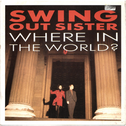 Swing Out Sister Where In The World Vinyl 7" USED