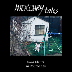 Mercury Tales Sans Fleurs ni Couronnes Vinyl 7" USED