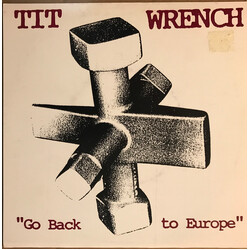 Tit Wrench Go Back To Europe USED VINYL 7INCH