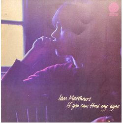 Iain Matthews If You Saw Thro' My Eyes Vinyl LP USED