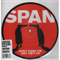 Span (2) Don't Think The Way They Do USED VINYL 7INCH LIMITED EDITION PICTURE DISC