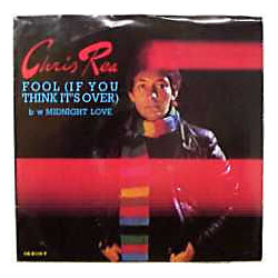 Chris Rea Fool (If You Think It's Over) VINYL 7" USED