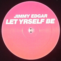 Jimmy Edgar Let Yrself Be Vinyl 12" USED