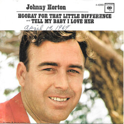 Johnny Horton Hooray For That Little Difference / Tell My Baby I Love Her USED VINYL 7INCH 45 RPM SINGLE