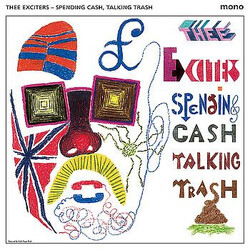 Thee Exciters Spending Cash, Talking Trash Vinyl LP USED