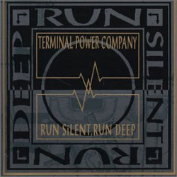 Terminal Power Company Run Silent, Run Deep Vinyl LP USED