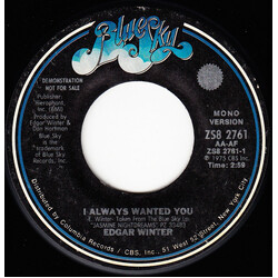 Edgar Winter I Always Wanted You USED VINYL 7INCH 45 RPM SINGLE PROMO STEREO MONO
