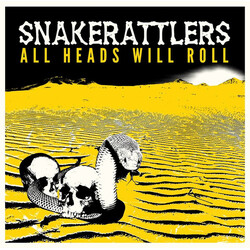 Snakerattlers All Heads Will Roll Vinyl LP USED