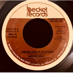 Archie Bell I Never Had It So Good USED VINYL 7INCH 45 RPM PROMO
