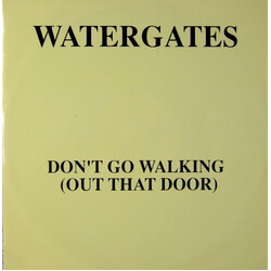 Watergates Don't Go Walking (Out That Door) USED VINYL 12INCH 33 S RPM