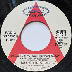 Dan Hicks And His Hot Licks How Can I Miss You When You Won't Go Away USED VINYL 7INCH 45 RPM SINGLE PROMO