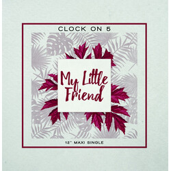 Clock On 5 My Little Friend USED VINYL 12INCH 45 RPM MAXI-SINGLE LIMITED EDITION