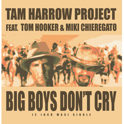 Tam Harrow / Tom Hooker / Miki Chieregato Big Boys Don't Cry USED VINYL 12INCH 45 RPM MAXI-SINGLE LIMITED EDITION