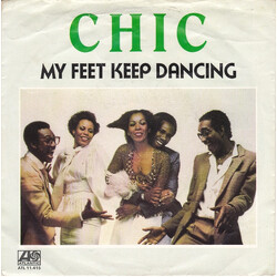 Chic My Feet Keep Dancing USED VINYL 7INCH 45 RPM SINGLE