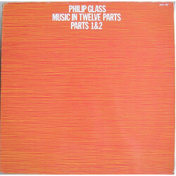 Philip Glass Music In Twelve Parts - Parts 1 & 2 Vinyl LP USED
