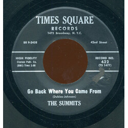 The Summits (4) Go Back Where You Came From / Times Square Stomp USED VINYL 7INCH 45 RPM
