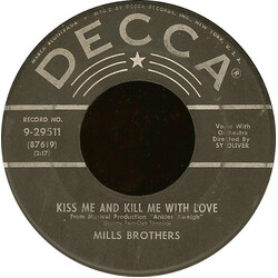 The Mills Brothers Kiss Me And Kill Me With Love USED VINYL 7INCH 45 RPM