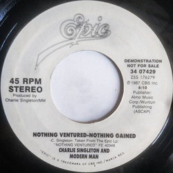 Charlie Singleton / Modern Man (2) Nothing Ventured-Nothing Gained Vinyl 7" USED