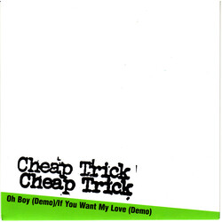 Cheap Trick Oh Boy (Vocal Version) (Demo) / If You Want My Love (Demo) USED VINYL 7INCH 45 RPM PROMO