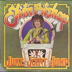 Elvin Bishop Juke Joint Jump Vinyl LP USED