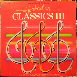 Louis Clark / The Royal Philharmonic Orchestra Hooked On Classics III - Journey Through The Classics Vinyl LP USED