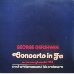 George Gershwin / Ferde Grofé / Paul Whiteman And His Orchestra Concerto In Fa - Versione Originale Del 1928 Vinyl LP USED