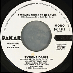 Tyrone Davis A Woman Needs To Be Loved USED VINYL 7INCH 45 RPM SINGLE PROMO STYRENE STEREO MONO