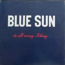 Blue Sun (2) It's All Money Johnny Vinyl LP USED