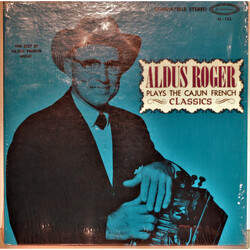 Aldus Roger Plays The Cajun French Classics Vinyl LP USED