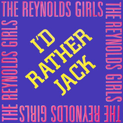 The Reynolds Girls I'd Rather Jack USED VINYL 12INCH 45 RPM